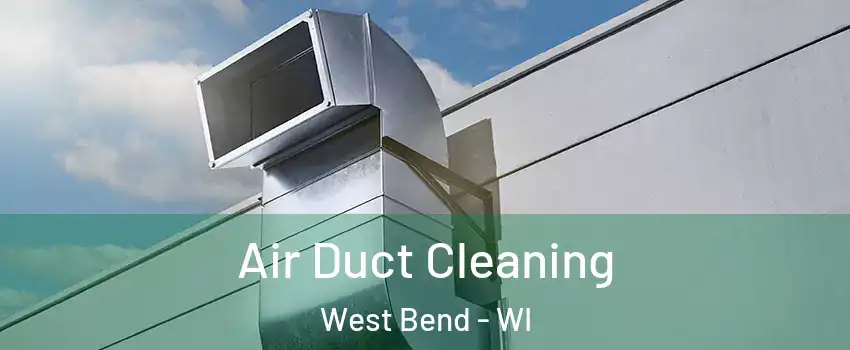  Air Duct Cleaning West Bend - WI