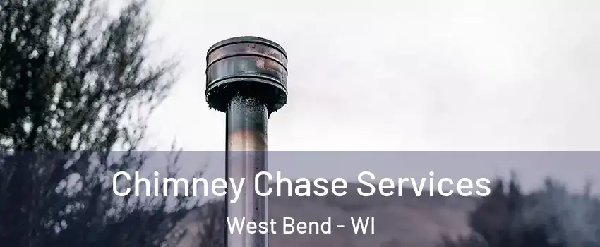  Chimney Chase Services West Bend - WI