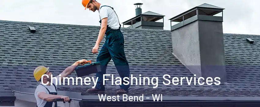 Chimney Flashing Services West Bend - WI