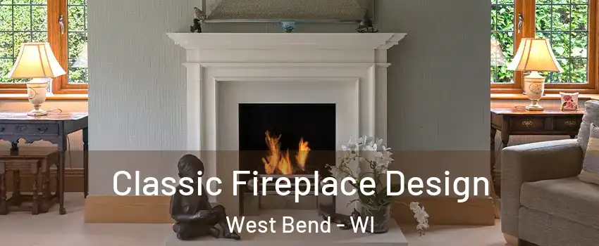  Classic Fireplace Design West Bend - WI