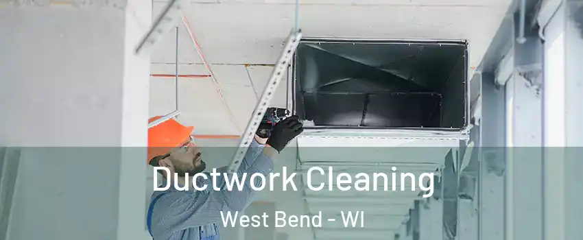  Ductwork Cleaning West Bend - WI