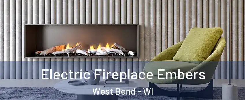  Electric Fireplace Embers West Bend - WI