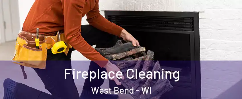  Fireplace Cleaning West Bend - WI