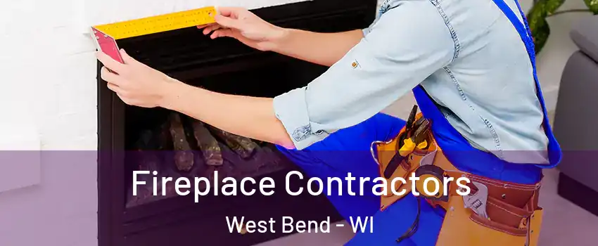  Fireplace Contractors West Bend - WI
