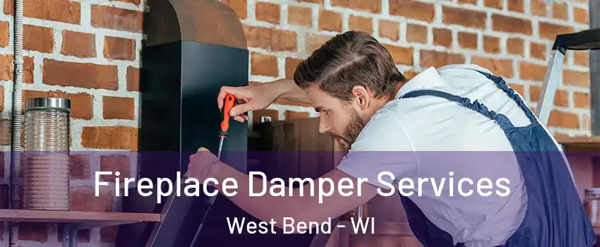  Fireplace Damper Services West Bend - WI