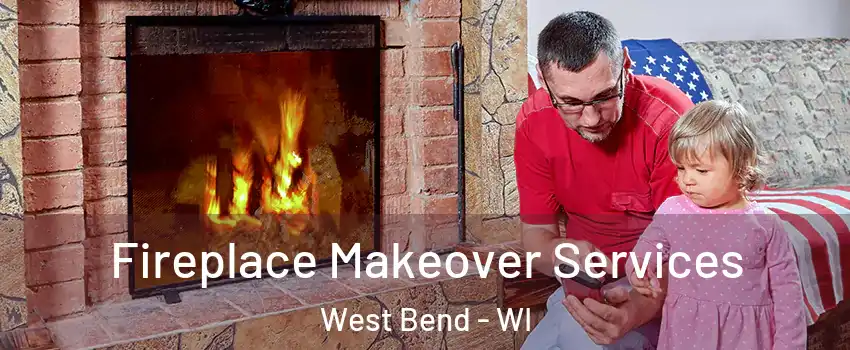  Fireplace Makeover Services West Bend - WI