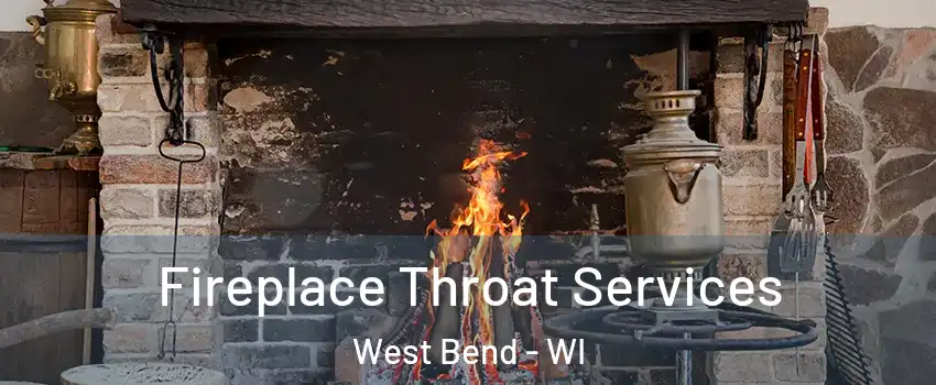  Fireplace Throat Services West Bend - WI