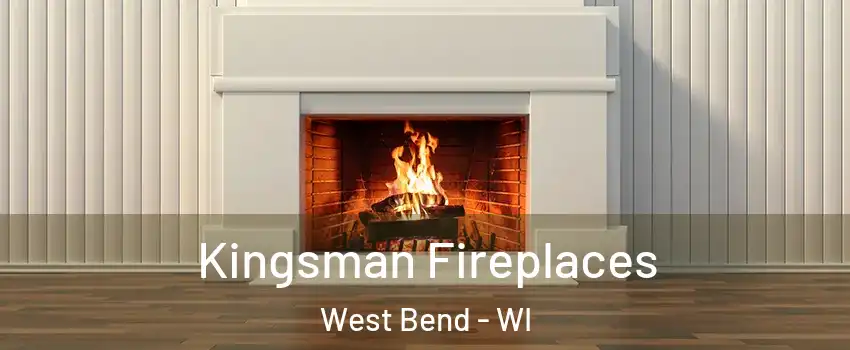  Kingsman Fireplaces West Bend - WI