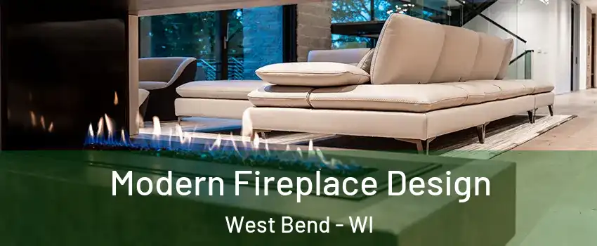  Modern Fireplace Design West Bend - WI