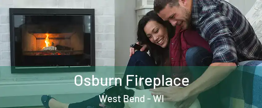  Osburn Fireplace West Bend - WI