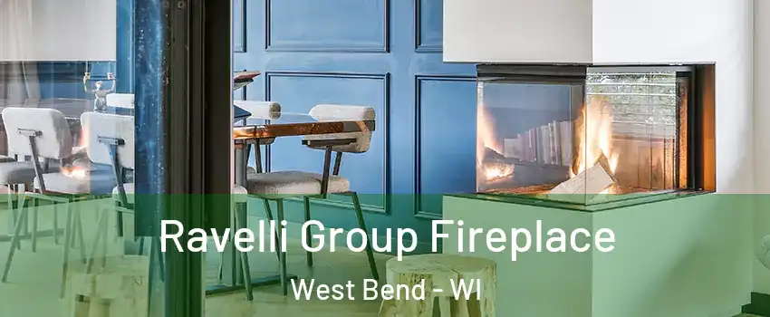  Ravelli Group Fireplace West Bend - WI