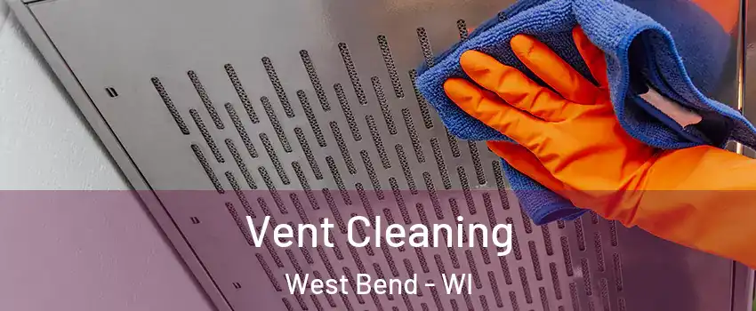  Vent Cleaning West Bend - WI