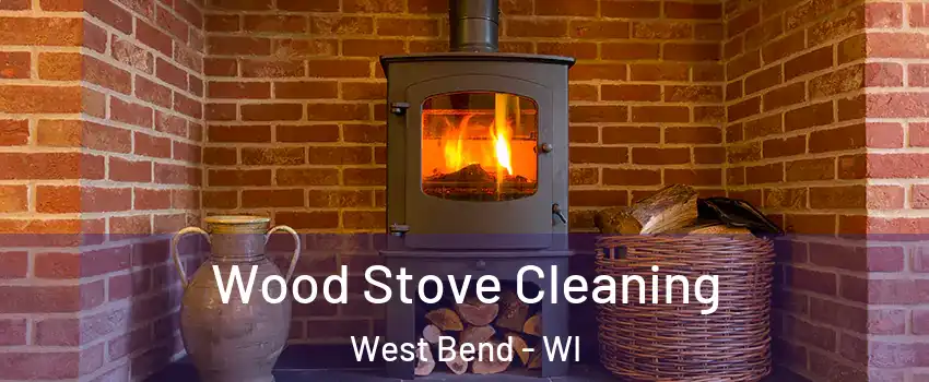  Wood Stove Cleaning West Bend - WI